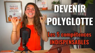 Parler plusieurs LANGUES rapidement : 5 compétences pour être POLYGLOTTE