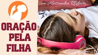 ORAÇÃO PELA FILHA - MOMENTO DE INTERCESSÃO - Um clamor a Deus