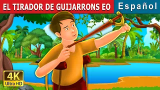 EL TIRADOR DE GUIJARRONS EO  | The Pebble Shooter Story | Cuentos De Hadas Españoles