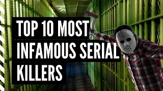 TOP 10 MOST INFAMOUS Serial Killers