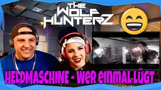 HELDMASCHINE - Wer einmal lügt (OFFICIAL VIDEO) (HD) THE WOLF HUNTERZ Reaktion