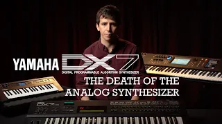 The Yamaha DX7: Death of The Analog Synthesizer | Featuring the Yamaha Reface DX and MODX7