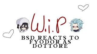 BSD reacts to Fyodor as Dottore | GI x BSD | W.I.P