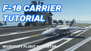 MSFS F-18 Hard Deck Simulations Carrier Tutorial | Launch & Landing