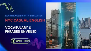 Master NYC Casual English | Vocab & Phrases Unveiled |