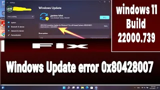 How to Fix Windows Update Error 0x80248007 Windows 11 Build 22000.739 | windows 11 update error