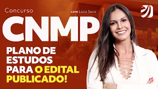 Concurso CNMP: plano de estudos para o edital publicado! Com Lívia Seco