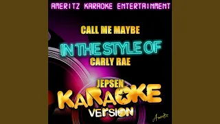 Call Me Maybe (In the Style of Carly Rae Jepsen) (Karaoke Version)