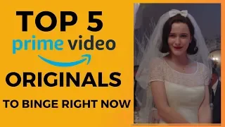 Top 5 Amazon Prime Original Series You Must Binge in 2019