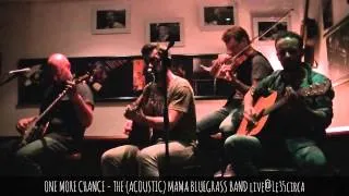 ONE MORE CHANCE - THE (ACOUSTIC) MAMA BLUEGRASS BAND live@1e35circa, Cantù, 2014 oct. 05