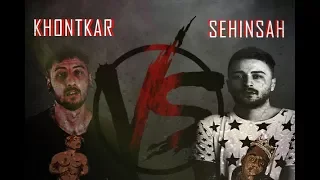 Khontkar vs. Şehinşah
