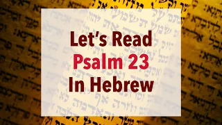 Let's Read Psalm 23 In Hebrew