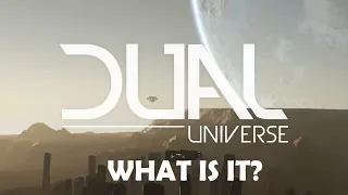 Dual Universe - What Is It?