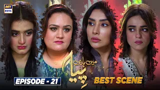 Mein Hari Piya Episode 21 || BEST SCENE || ARY Digital Drama