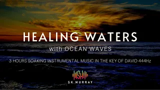 3 HOURS Ocean Relaxation, Healing Waters peaceful music, 444Hz-Sleep-Spa-Meditation-Studying-Nature
