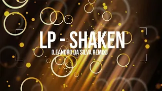 LP - Shaken (Leandro Da Silva Remix)