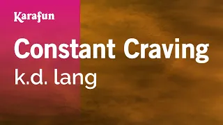 Constant Craving - k.d. lang | Karaoke Version | KaraFun