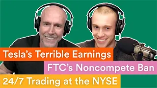 Tesla’s Terrible Earnings, the FTC’s Noncompete Ban, and 24/7 Trading at the NYSE | Prof G Markets