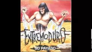 Extremoduro - So Payaso (Con letra)