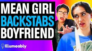 Mean Girl BACKSTABS Her BOYFRIEND, She Lives To Regret It | Illumeably