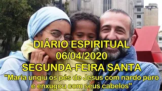 DIÁRIO ESPIRITUAL MISSÃO BELÉM - 06/04/2020 - Jo 12,1-11