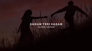 Sanam Teri Kasam (Slowed And Reverb) | Ankit Tiwari | Lofi Vibes