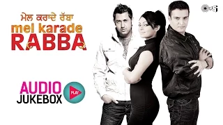 Mel Karade Rabba Jukebox - Full Album Songs | Jimmy Shergill, Gippy Grewal, Neeru Bajwa