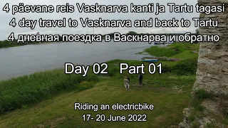 4 päevane reis Vasknarva kanti ja Tartu tagasi  4 дневная поездка в Васкнарва и обратно  Day 02  #01