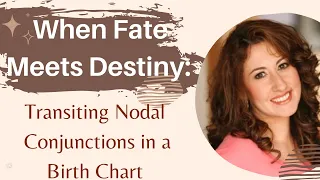 When Fate Meets Destiny: Transiting Nodal Conjunctions to the Natal Chart