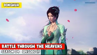 Battle Through The Heavens || Season 4 Episode 19 Sub Indo