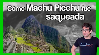 🇵🇪 Cómo MACHU PICCHU fue saqueada por YALE University