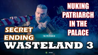 Wasteland 3 - Nuking The Patriarch In His Palace For Secret ending