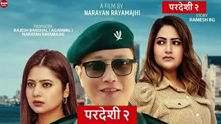 PARDESHI 2 "परदेशी २" - New Nepali Movie | Prakash Saput ,Narayan Rayamajhi, prashant tamang
