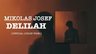 Mikolas Josef - Delilah |Official Lyrics Video|