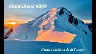 Jak NIE wchodzić i jak wchodzić na Mont Blanc! Pełna relacja z wejścia na najwyższą górę Europy!