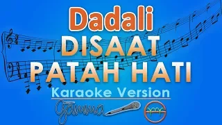 Dadali - Disaat Patah Hati (Karaoke) | GMusic