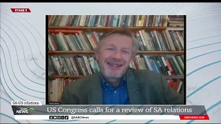 SA-US Relations | Discussion on US Congress calling for a review of SA relations