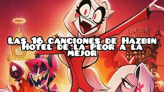 Mi Top De Las canciones De Hazbin Hotel De La Peor a La Mejor