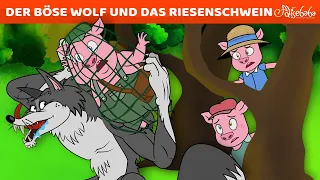 Der Böse Wolf Und Das Riesenschwein | Märchen für Kinder | Gute Nacht Geschichte