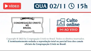 PALAVRA SANTO CULTO ONLINE CCB / QUARTA-FEIRA AO VIVO - 02/11/2022 15:00 - 02/11/22 #cultoonlineccb