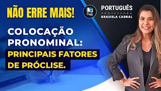 Não erre mais! Colocação pronominal: principais fatores de próclise.