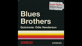 #SpoilerMaster #Classic S06E20: "Blues Brothers" (1980) || Gościnnie: Odie Henderson