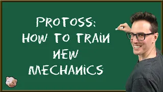 StarCraft 2 Coaching | Protoss: How to Train New Mechanics