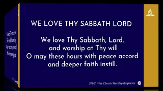 WE LOVE THY SABBATH LORD, Robert Jackson, SPUC-Wide Church Worship Responses