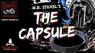 "The Capsule: W.B. Stickel" Creepypasta 💀 S1E30 DREW BLOOD Dark Tales Podcast