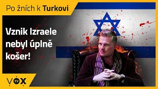 Vznik Izraele nebyl úplně košer... / Po žních k Turkovi #21