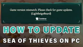 How to Update Sea of Thieves on PC | Game Version Mismatch ► Sea of Thieves
