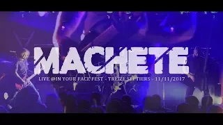 Machete - Live @ In Your Face Fest 2017 [Multi Cam] 11/11/2017