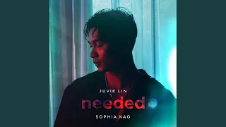 Needed (feat. Sophia Kao)