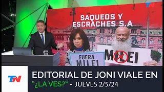 Editorial de Joni Viale: "Saqueos y Escraches S.A." I "¿La Ves? (Jueves 2/5/24)